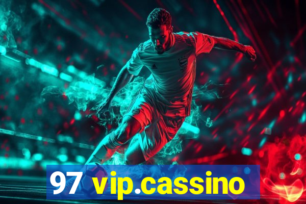 97 vip.cassino